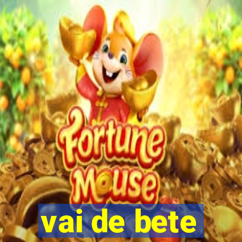 vai de bete